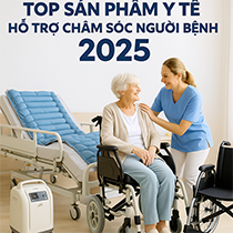 Top Sản Phẩm Y Tế Hỗ Trợ Chăm Sóc Người Bệnh Tại Nhà Được Tin Dùng 2025