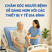 Chăm Sóc Người Bệnh Dễ Dàng Hơn Với Các Thiết Bị Y Tế Gia Đình