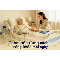 Chăm Sóc Người Thân Đúng Cách – Bắt Đầu Từ Một Chiếc Giường Bệnh Phù Hợp